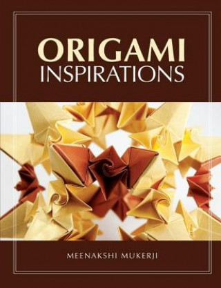 Kniha Origami Inspirations Meenakshi Mukerji