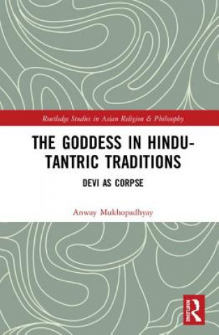 Książka Goddess in Hindu-Tantric Traditions Mukhopadhyay