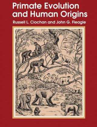 Carte Primate Evolution and Human Origins CIOCHON