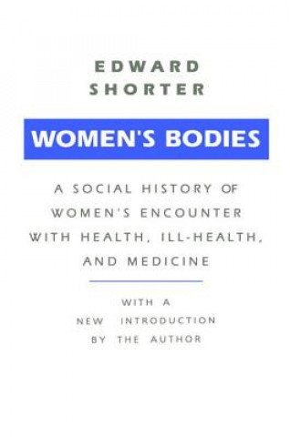 Kniha Women's Bodies Edward Shorter