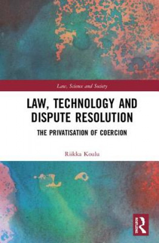 Книга Law, Technology and Dispute Resolution Riikka Koulu
