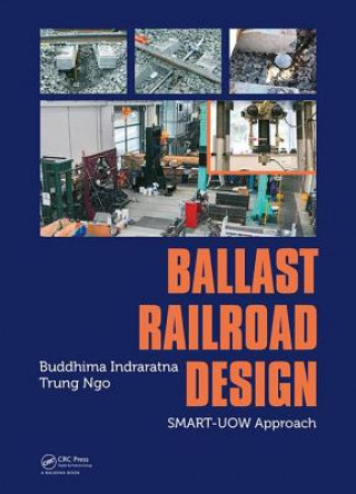 Kniha Ballast Railroad Design: SMART-UOW Approach Buddhima Indraratna