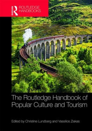 Książka Routledge Handbook of Popular Culture and Tourism Christine Lundberg