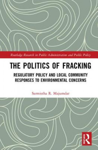 Carte Politics of Fracking Sarmistha R (Sam Houston State University USA) Majumdar