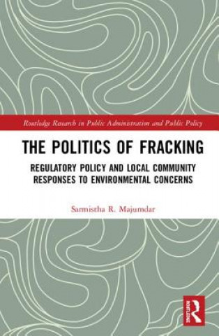 Knjiga Politics of Fracking Sarmistha R (Sam Houston State University USA) Majumdar