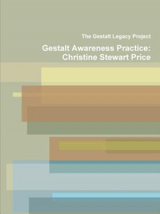 Kniha Gestalt Awareness Practice THE LEGACY PROJECT