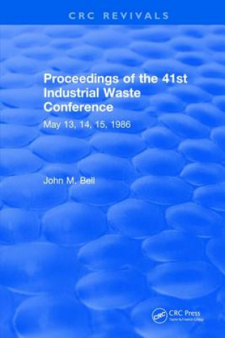 Knjiga Proceedings of the 41st Industrial Waste Conference May 1986, Purdue University BELL