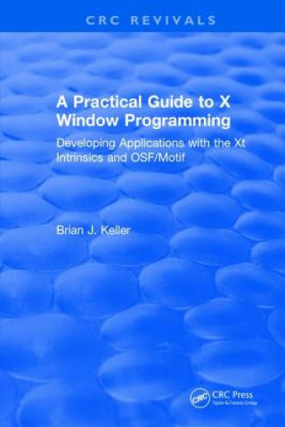 Könyv Practical Guide To X Window Programming KELLER