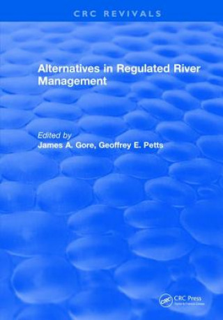 Knjiga Alternatives in Regulated River Management James A. Gore