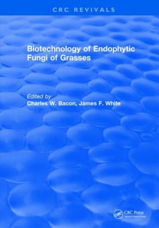 Kniha Biotechnology of Endophytic Fungi of Grasses BACON