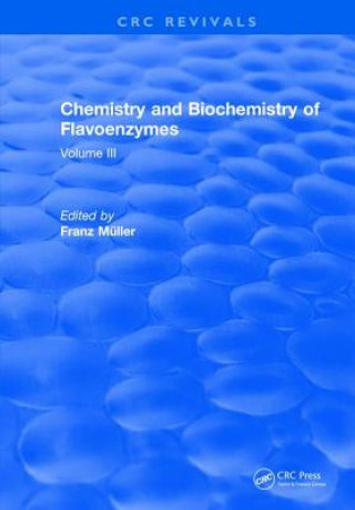 Kniha Chemistry and Biochemistry of Flavoenzymes Franz Muller