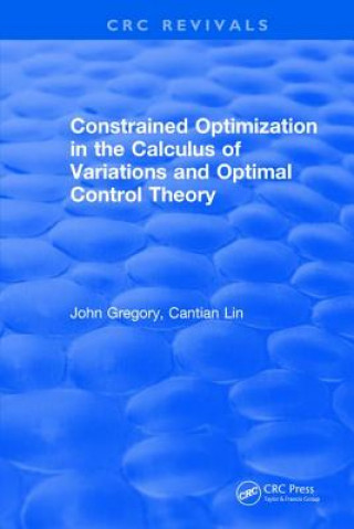 Book Constrained Optimization in the Calculus of Variations and Optimal Control Theory GREGORY