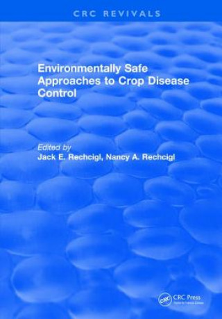 Книга Environmentally Safe Approaches to Crop Disease Control RECHCIGL