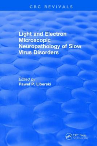 Buch Light And Electron Microscopic Neuropathology of Slow Virus Disorders LIBERSKI