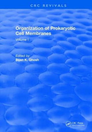 Könyv Organization of Prokaryotic Cell Membranes GHOSH