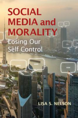 Kniha Social Media and Morality Lisa S. (University of Pittsburgh) Nelson