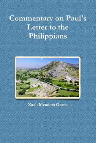 Carte Commentary on Paul's Letter to the Philippians ZACK MEADERS GUESS