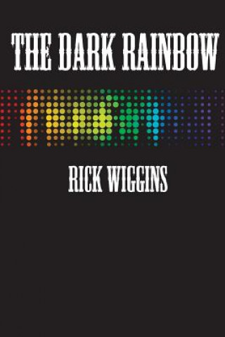 Knjiga Dark Rainbow RICK WIGGINS