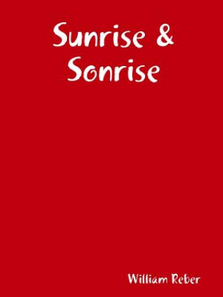 Книга Sunrise & Sonrise WILLIAM REBER