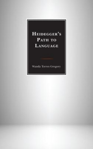 Libro Heidegger's Path to Language Wanda Torres Gregory