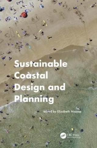 Knjiga Sustainable Coastal Design and Planning Elizabeth Mossop