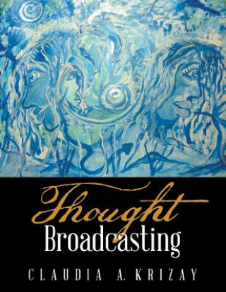 Kniha Thought Broadcasting CLAUDIA A. KRIZAY