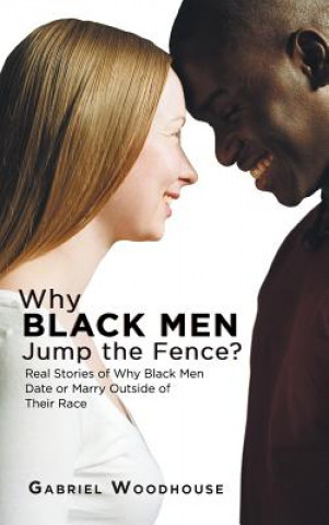 Knjiga Why Black Men Jump the Fence? GABRIEL WOODHOUSE