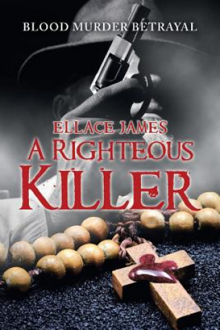 Könyv Righteous Killer ELLACE JAMES