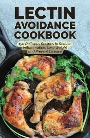 Kniha Lectin Avoidance Cookbook Pamela Ellgen
