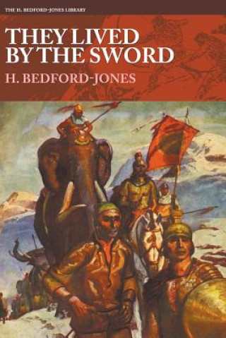 Книга They Lived by the Sword H. BEDFORD-JONES