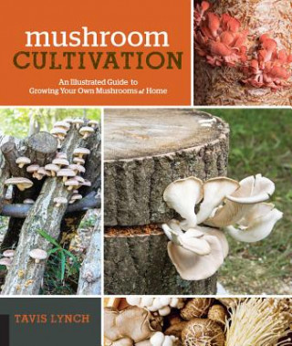 Kniha Mushroom Cultivation Tavis Lynch