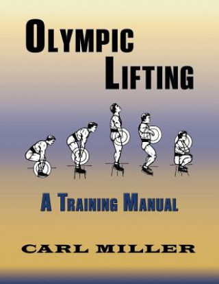 Könyv Olympic Lifting CARL MILLER
