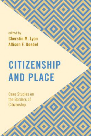 Книга Citizenship and Place Cherstin Lyon