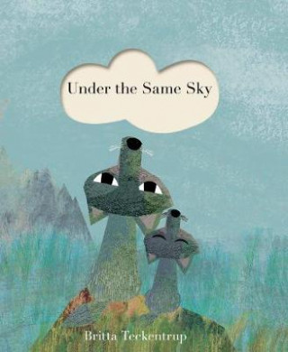 Kniha Under the Same Sky Britta Teckentrup