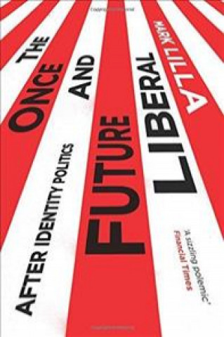 Könyv Once and Future Liberal Mark Lilla