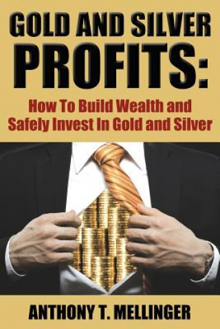 Knjiga Gold and Silver Profits ANTHONY T MELLINGER