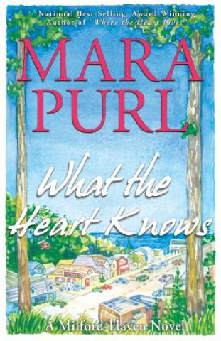 Carte What the Heart Knows MARA PURL