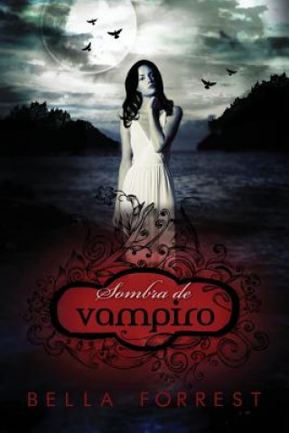 Kniha Sombra de Vampiro BELLA FORREST