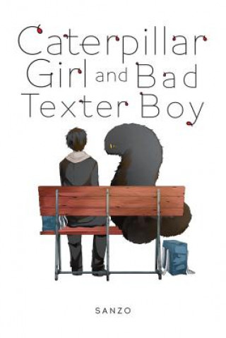 Kniha Caterpillar Girl & Bad Texter Boy, Vol. 1 Sanzo