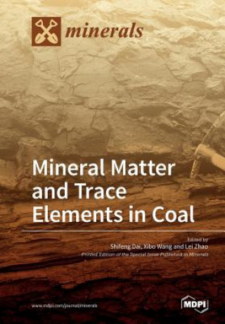 Книга Mineral Matter and Trace Elements in Coal SHIFENG DAI