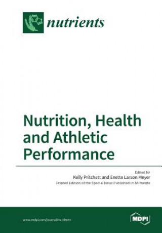 Knjiga Nutrition, Health and Athletic Performance KELLY PRITCHETT