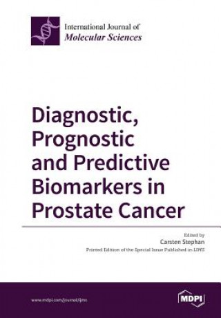 Carte Diagnostic, Prognostic and Predictive Biomarkers in Prostate Cancer CARSTEN STEPHAN