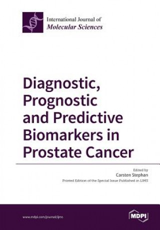 Kniha Diagnostic, Prognostic and Predictive Biomarkers in Prostate Cancer CARSTEN STEPHAN