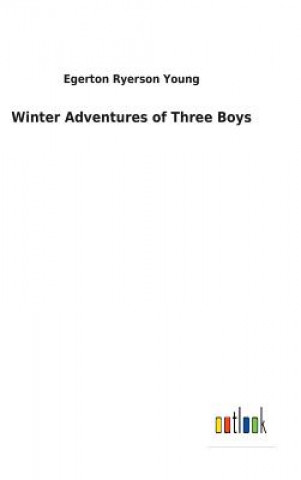 Kniha Winter Adventures of Three Boys EGERTON RYERS YOUNG