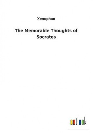 Kniha Memorable Thoughts of Socrates Xenophon