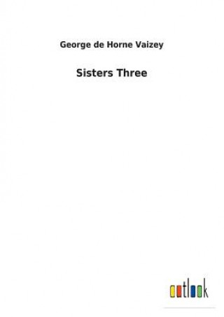 Buch Sisters Three GEORGE DE HO VAIZEY