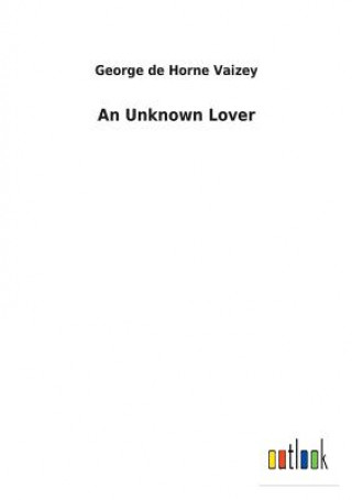 Book Unknown Lover GEORGE DE HO VAIZEY