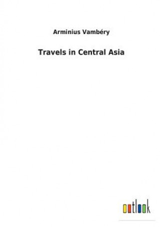 Buch Travels in Central Asia ARMINIUS VAMB RY