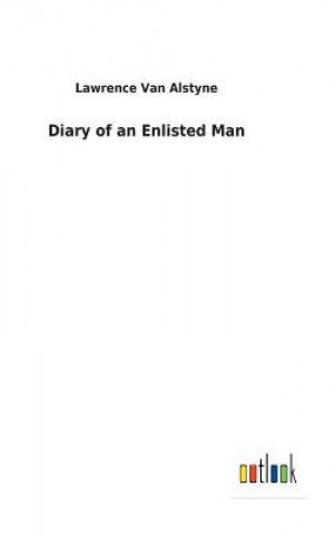 Carte Diary of an Enlisted Man LAWRENC VAN ALSTYNE