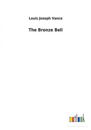 Kniha Bronze Bell LOUIS JOSEPH VANCE